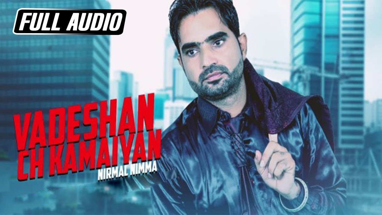 Vadeshan Ch Kammiyan || Nirmal Nimma || New Punjabi Song 2018 || Satrang Entertainers