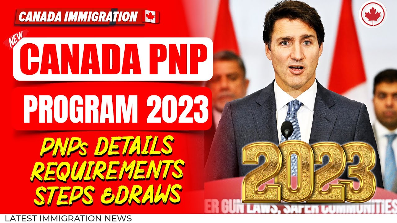 Canada PNP Program 2023 : New Requirements & Rules, PNPs Details, Steps & DRAWS | IRCC