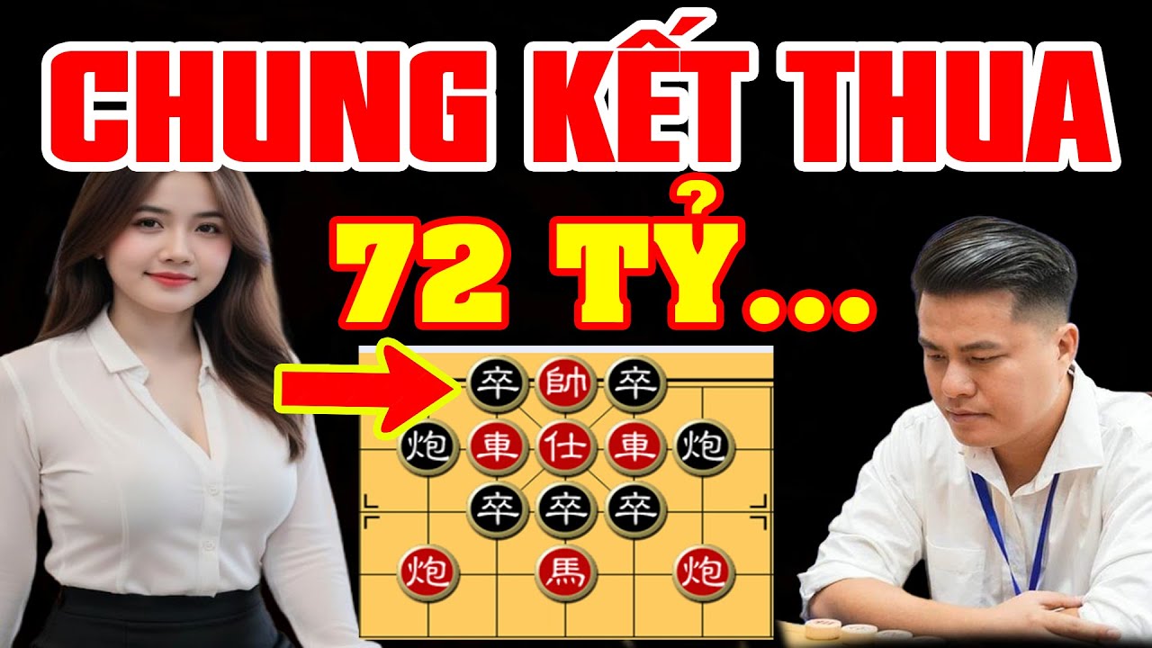 🔴 CỜ TƯỚNG | GIẢ ĐIẾC BỎ XE GÀI BẪY CHUNG KẾT TRẬN CỜ 72 TỶ