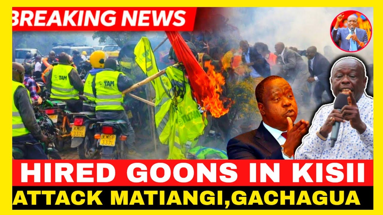 HIRED GOONS IN KISII ATTACK MATIANGI AND GACHAGUA