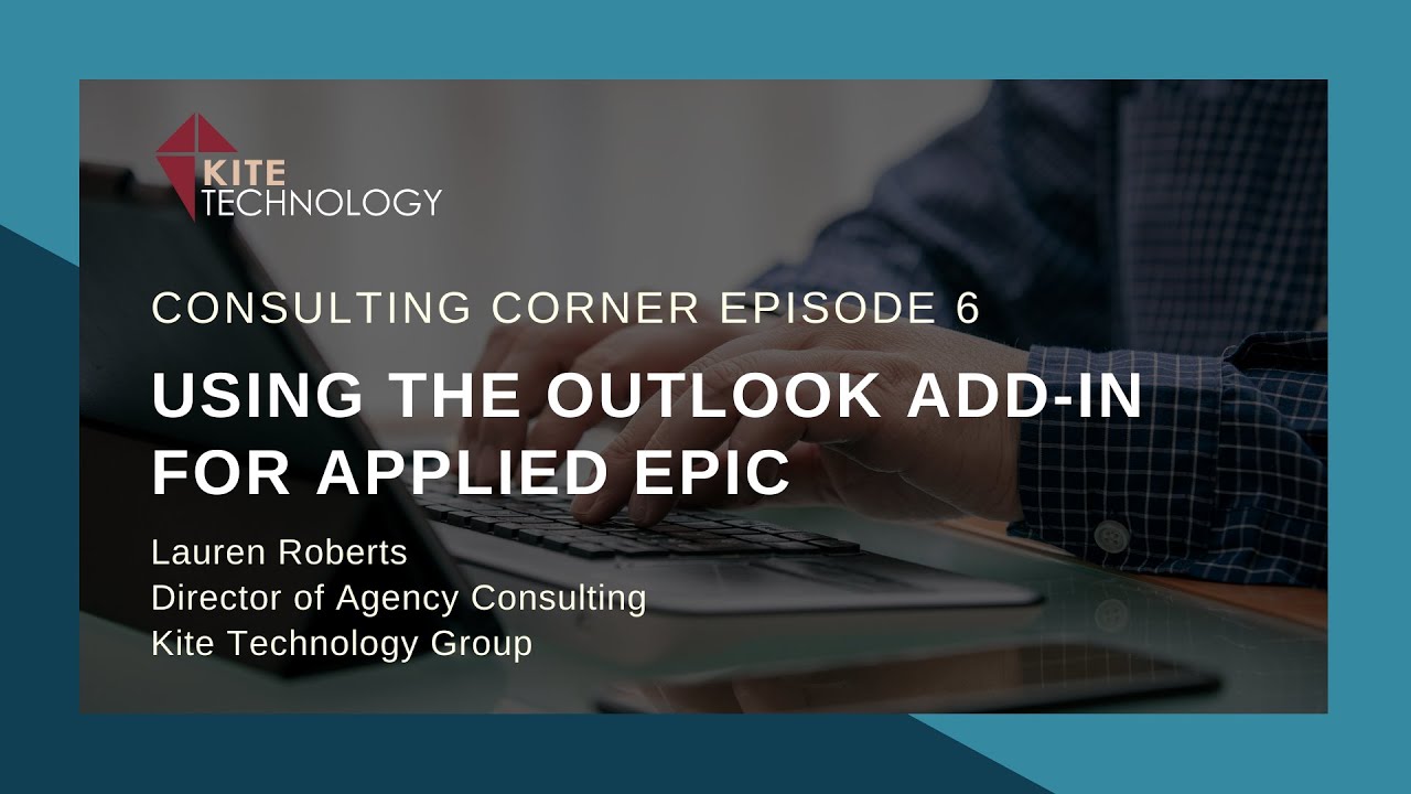 Consulting Corner 6:  Using the Outlook Add-In for Applied Epic