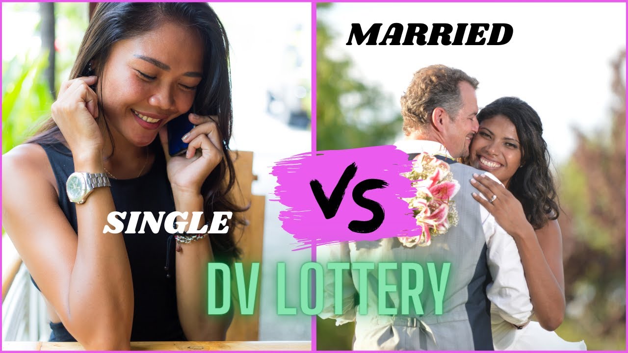 Single (UNMARRIED) vs Married in the DV Lottery: Which One Will You Win the Green Card Lottery?