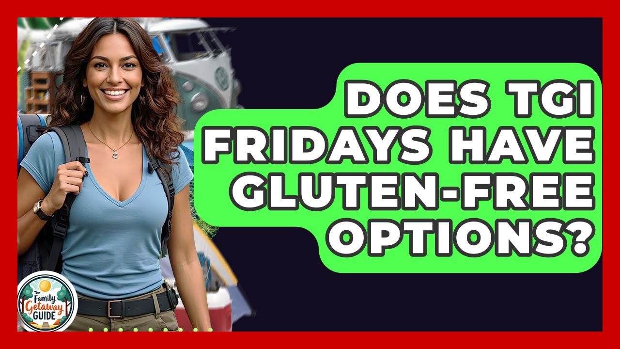 Does TGI Fridays Have Gluten-free Options? - The Family Getaway Guide