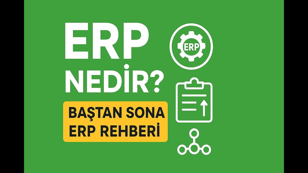 ERP Nedir? Baştan Sona ERP Rehberi