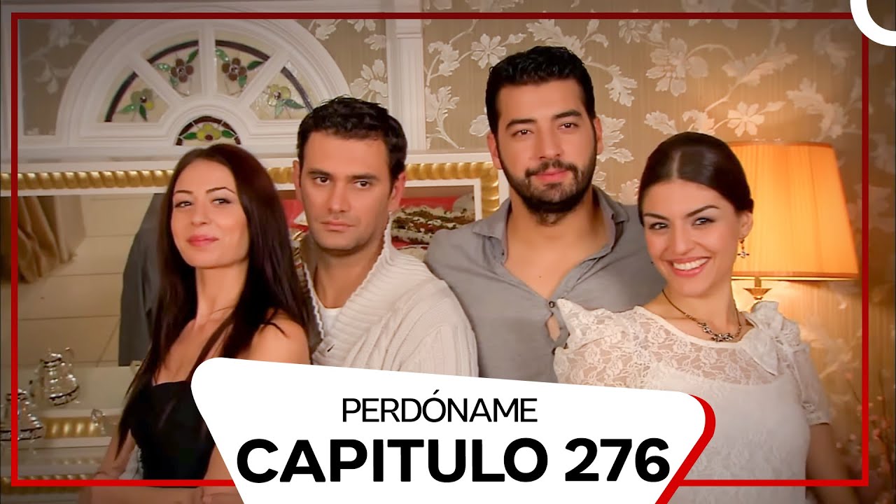 Perdóname Episodio 276 (Doblado en Español)