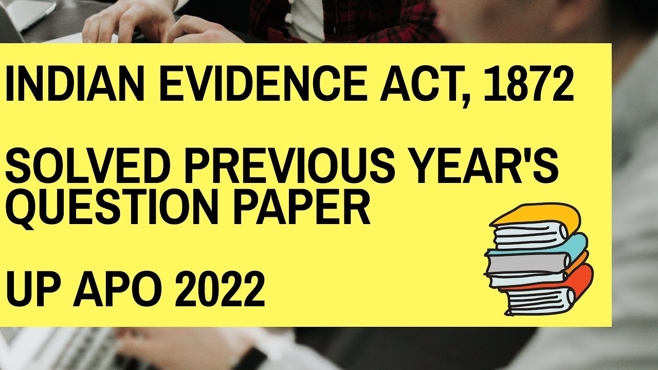 SOLVED PAPER | INDIAN EVIDENCE ACT, 1872 | SOLVED PREVIOUS YEAR'S QUESTION PAPER | UP APO 2022