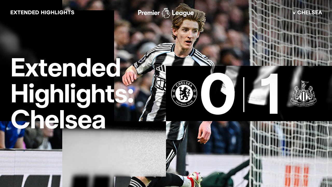 Chelsea 0 Newcastle United 1 | EXTENDED Premier League Highlights
