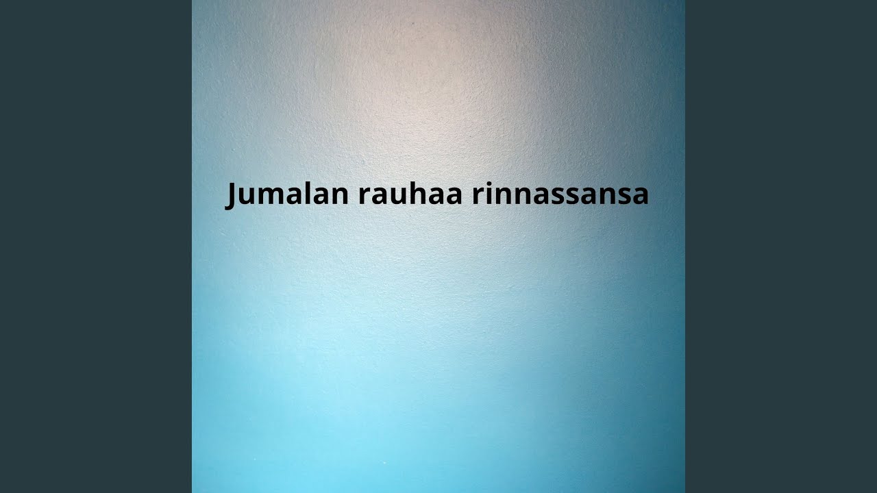 Jumalan rauhaa rinnassansa