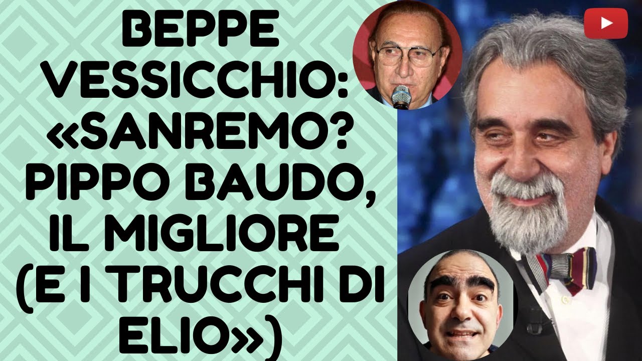 L'INTERVISTA * BEPPE VESSICCHIO (1 di 6): «SANREMO? PIPPO BAUDO, IL MIGLIORE (E I TRUCCHI DI ELIO)»