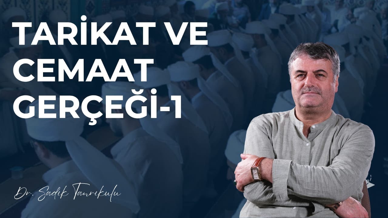 Tarikat ve Cemaat Nedir?                                                              Ne Değildir?-1
