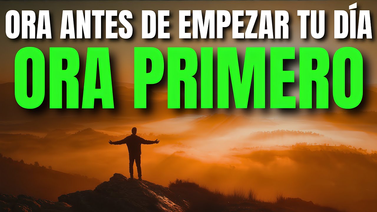 Habla con Dios Primero por la Mañana | La Oración Que Llena tu Amanecer de Paz y Esperanza