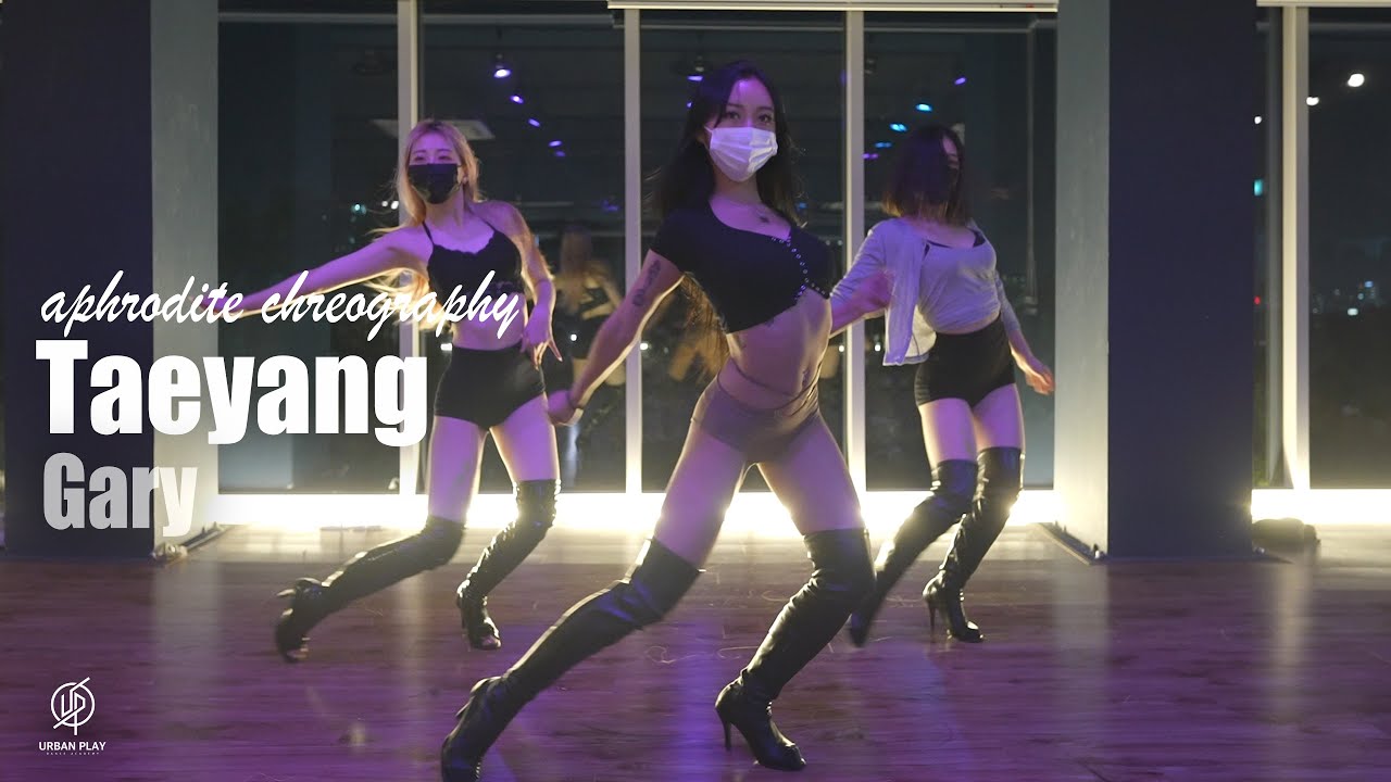 Taeyang(feat.Chancellor) - Gary / Aphrodite Choreography / Urban Play Dance Academy