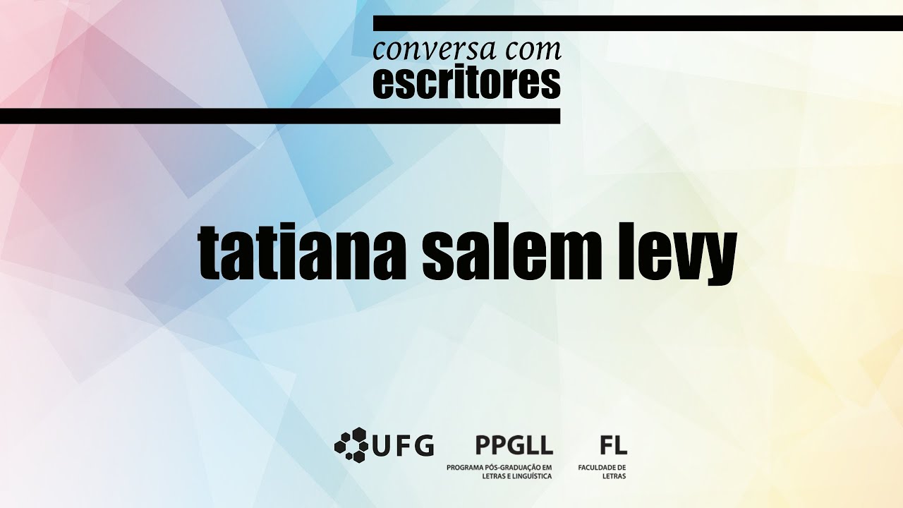 Conversa com escritores: Tatiana Salem Levy
