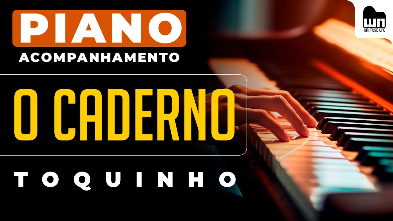 O Caderno (Toquinho) - Acompanhamento/Playback no Piano para Cover/Karaokê