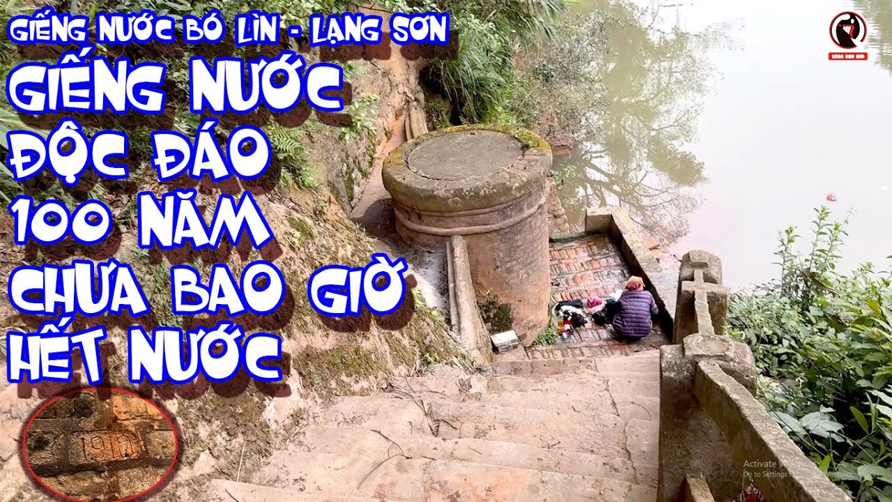 Khám phá Giếng nước Bó Lìn hơn 100 năm tuổi dòng họ Vi ở Lạng Sơn