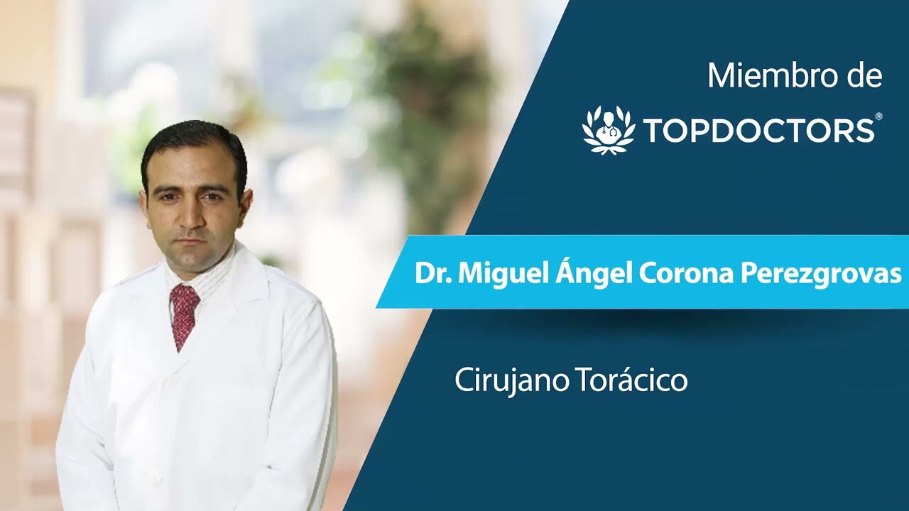 Dr. Miguel &Aacute;ngel Corona Perezgrovas - Cirujano Tor&aacute;cico