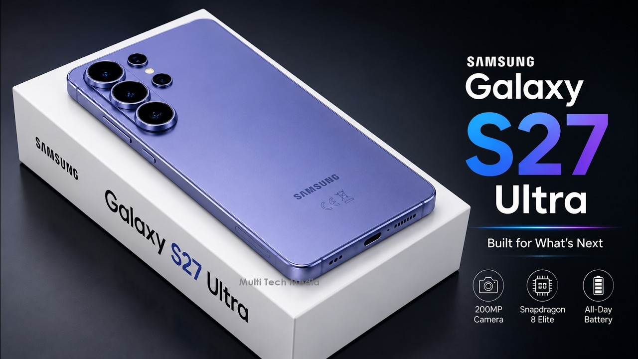 Samsung Galaxy S27 Ultra Official Video, Trailer, Price, Battery, Specs, First Look, Release Date