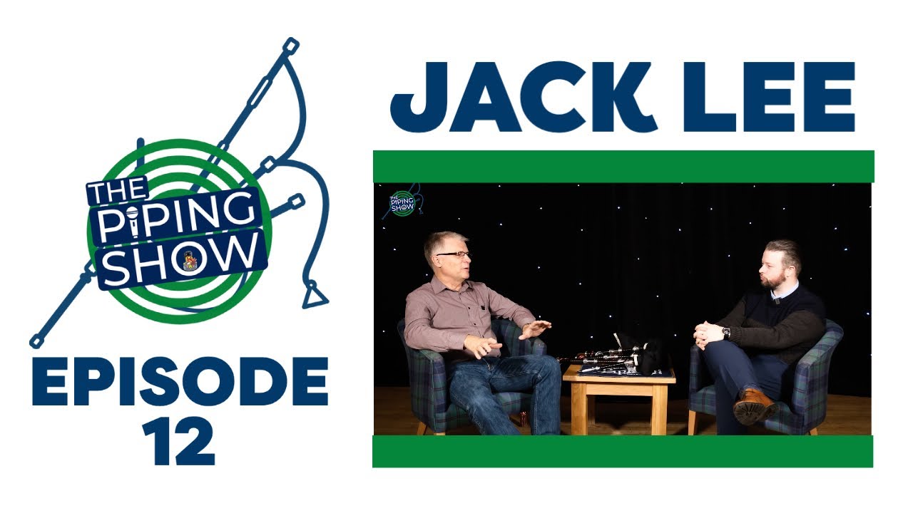 The Piping Show EP 12 - Jack Lee