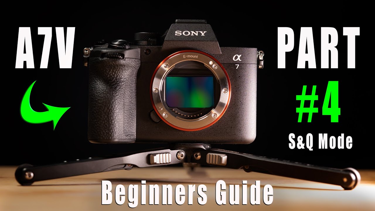 Sony A7V Beginners Guide - Part 4 - S&Q Mode = Slow & Quick Motion Video