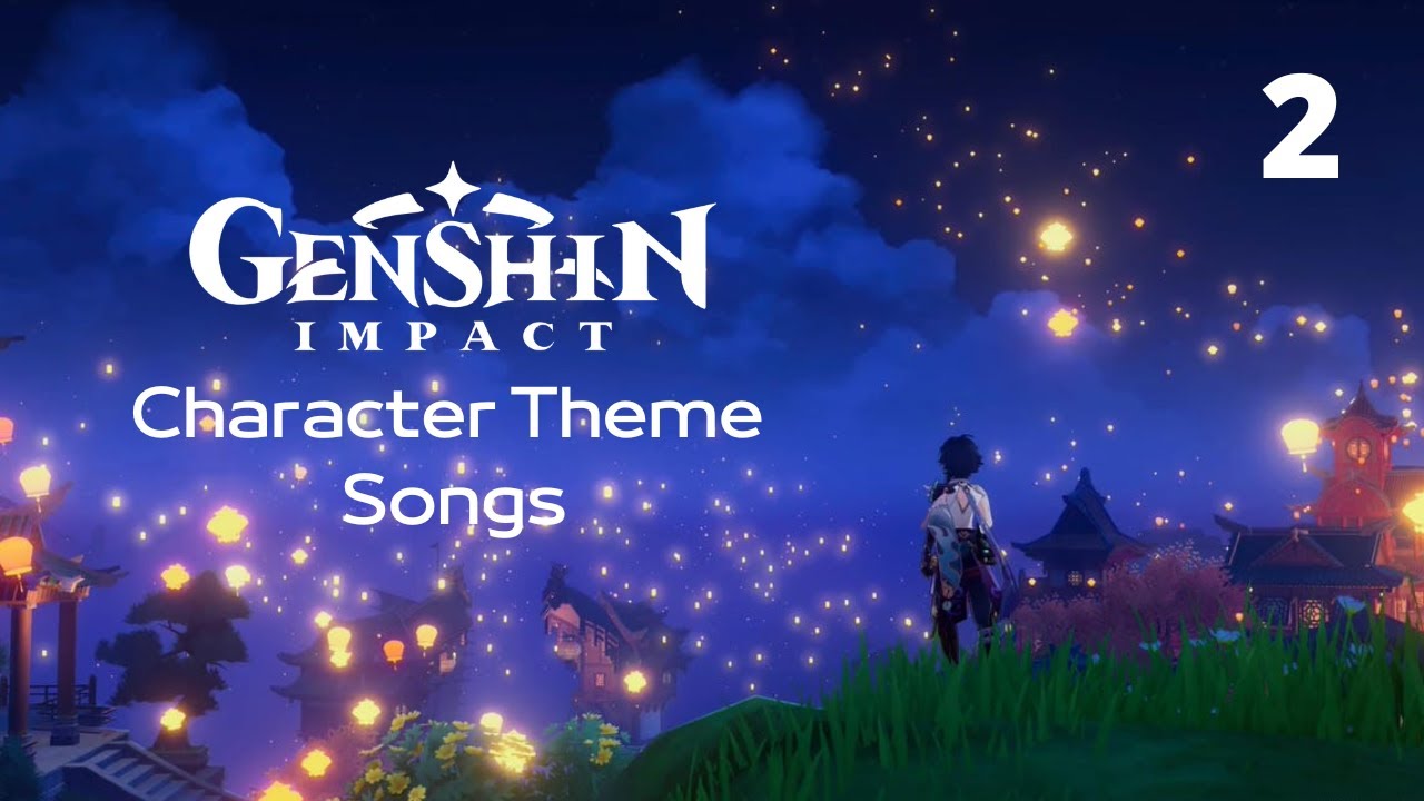 Genshin Impact Character Theme Songs (Part 2)