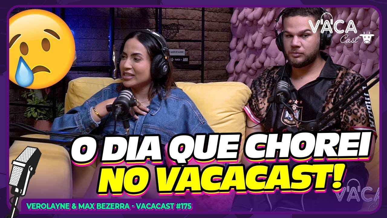 O DIA QUE CHOREI NO VACACAST! - VEROLAYNE & MAX BEZERRA - VACACAST #175