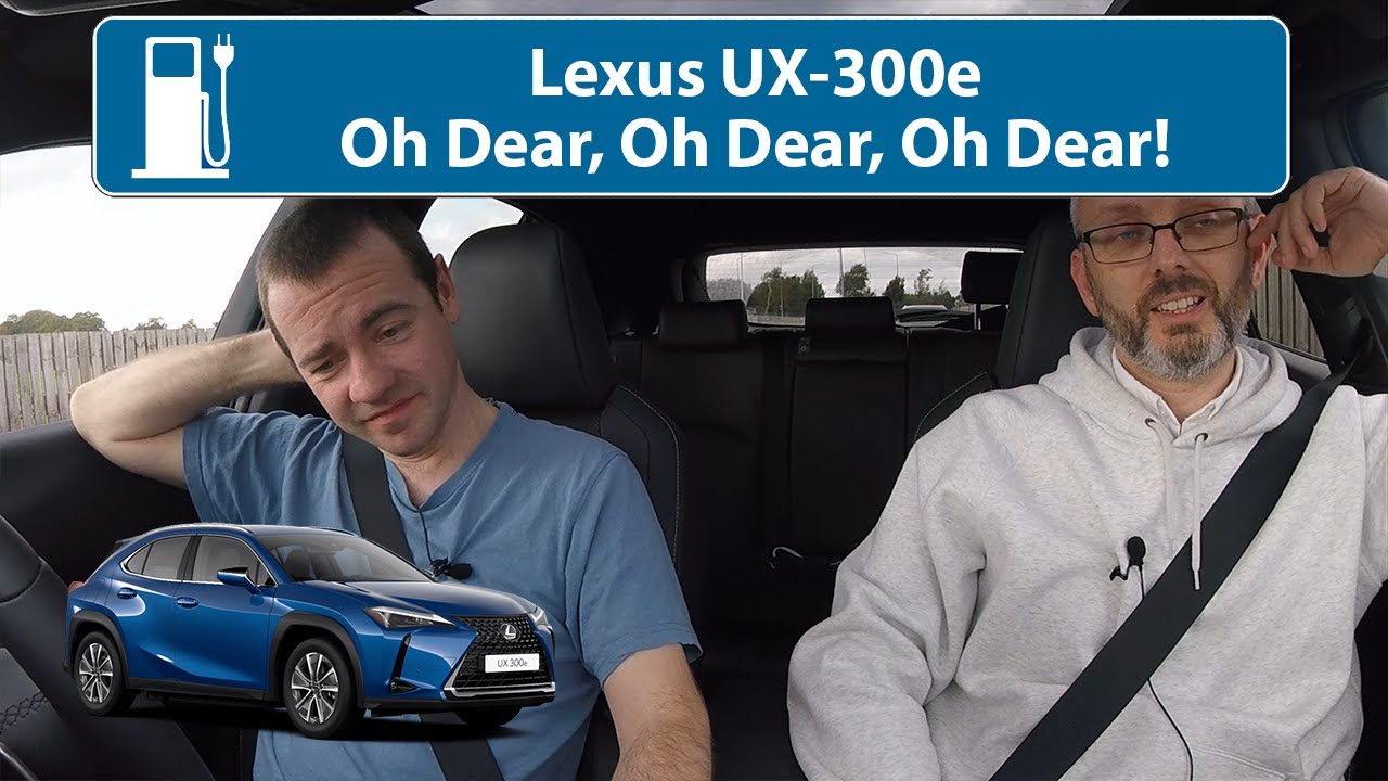 Lexus UX300E - Oh Dear, Oh Dear!
