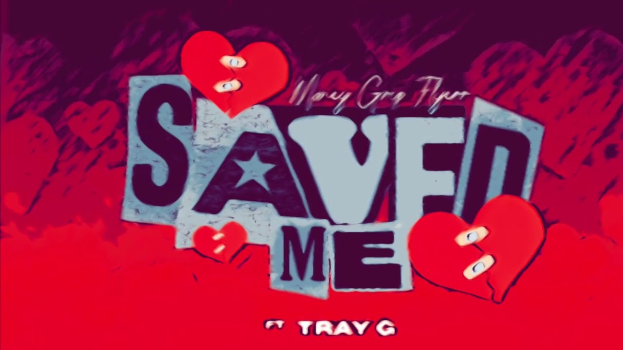 Money Grip Flyerr x Tray G - Saved Me