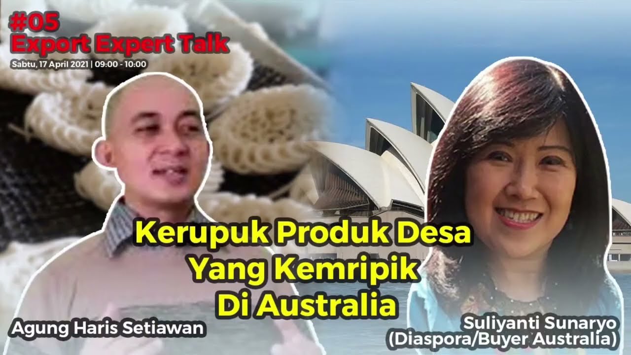 Kerupuk Produk Desa Yang Kemripik Di Australia | Export Expert Talk #05