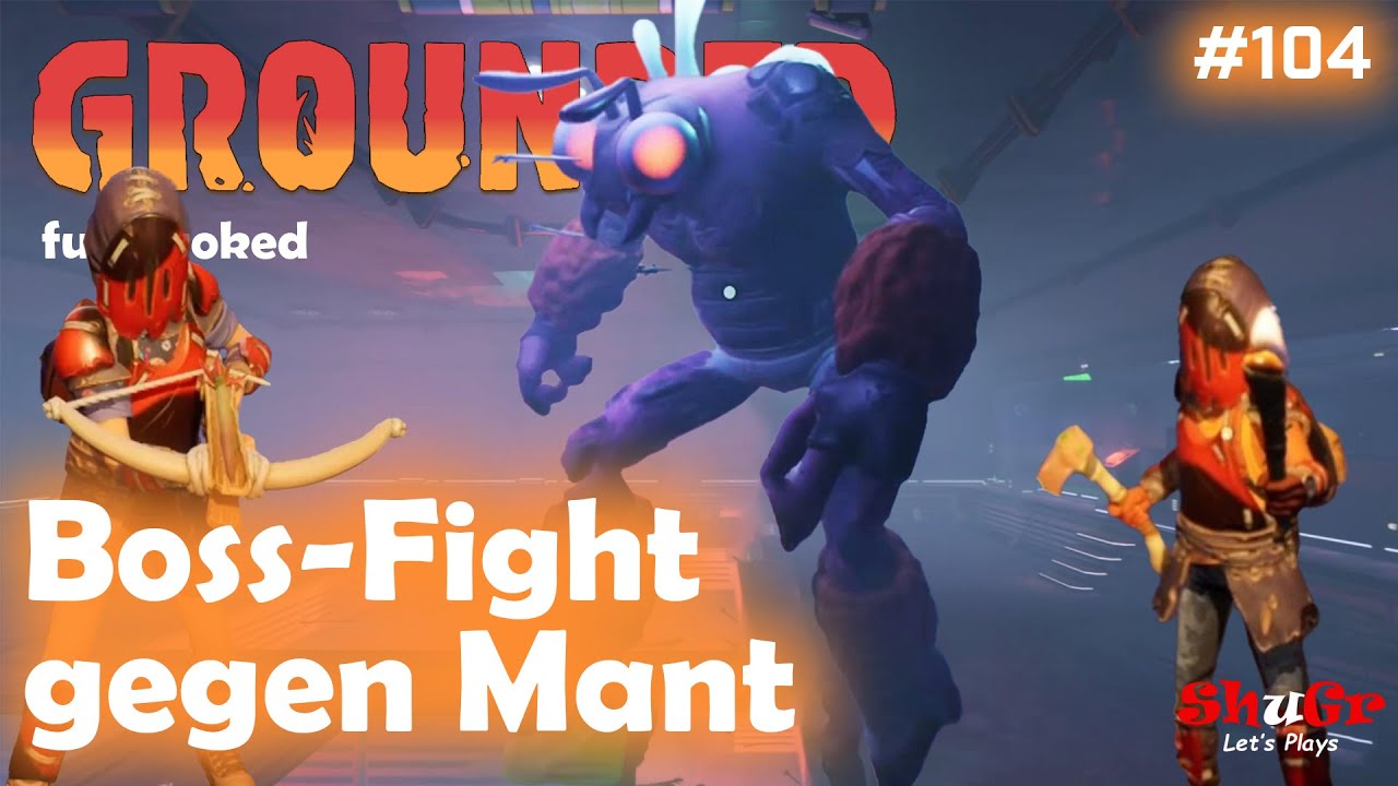 Grounded fully yoked - Boss Fight gegen Mant | S01 E104 | COOP Let's Play #grounded #groundedcoop