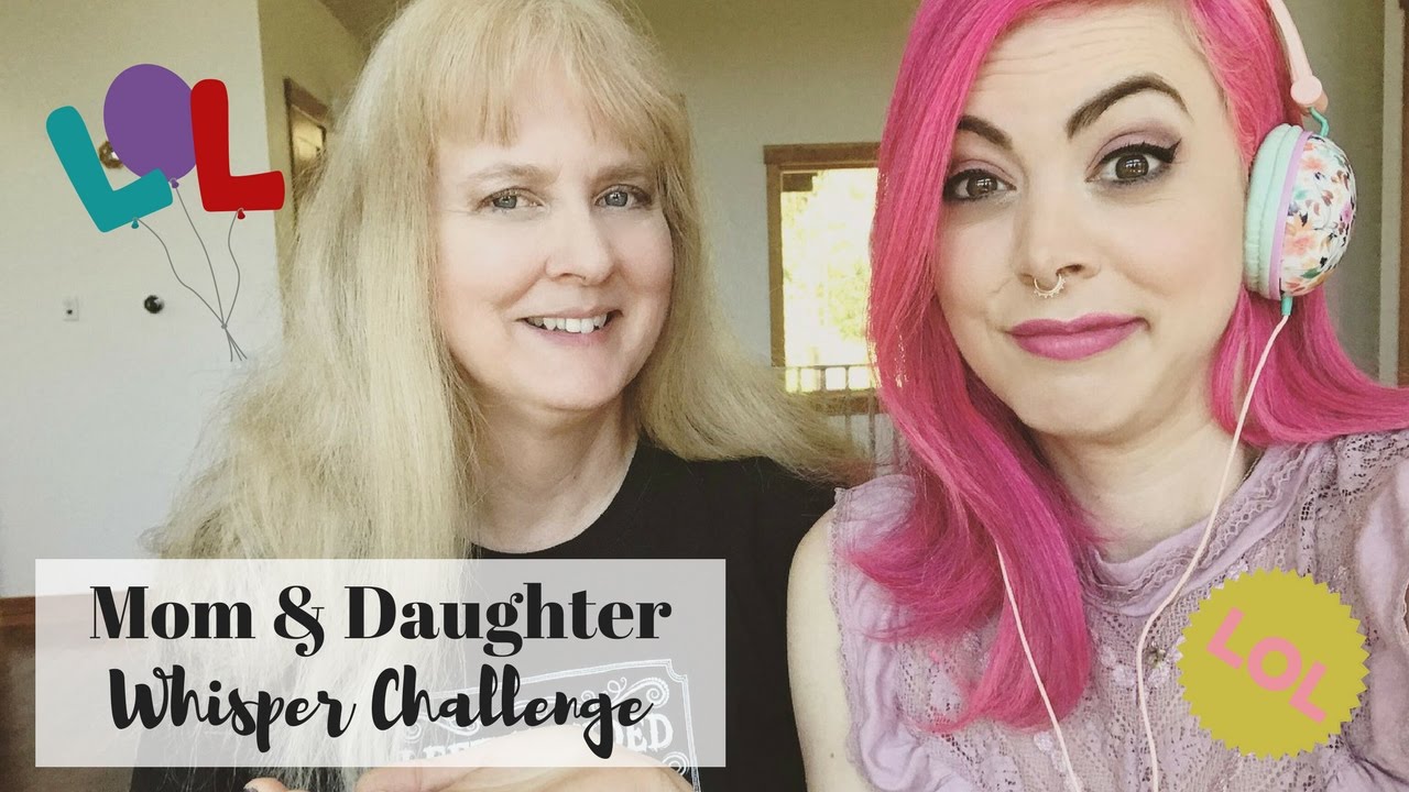 Mom & Daughter Whisper Challenge