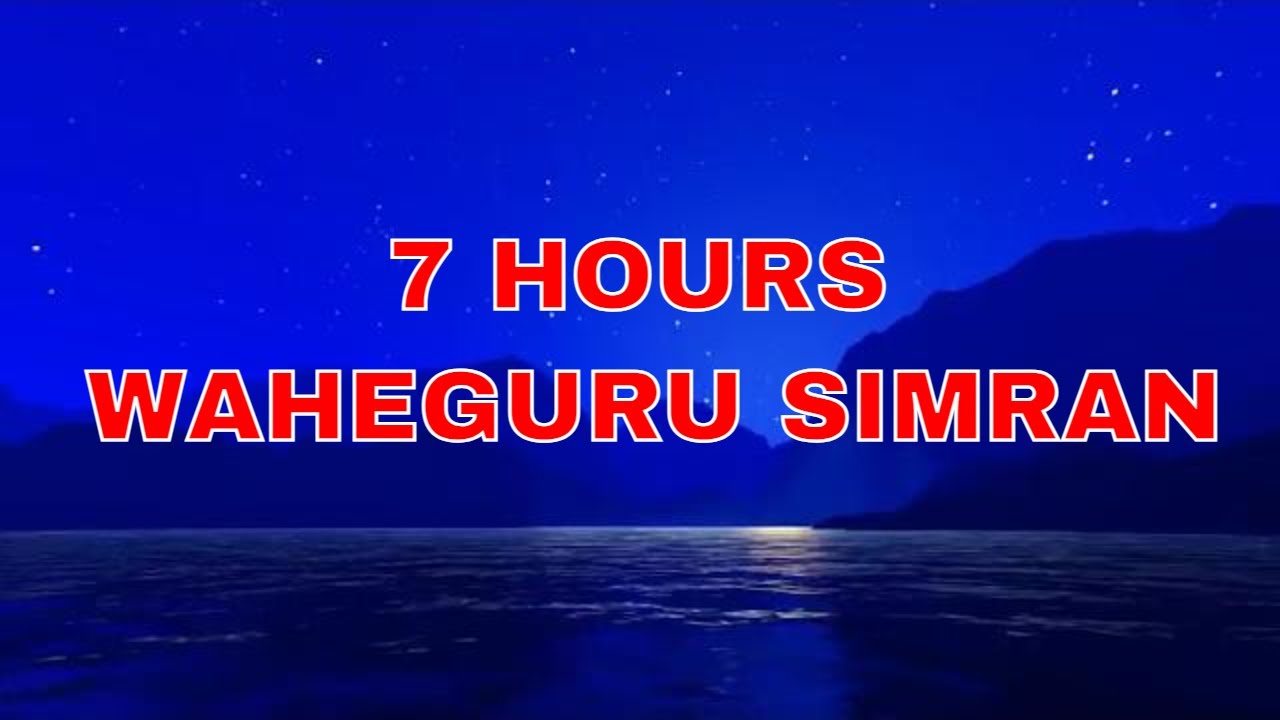 Waheguru Simran 7 Hours All Night Meditation   Deep Sleep   Calm   Mantra