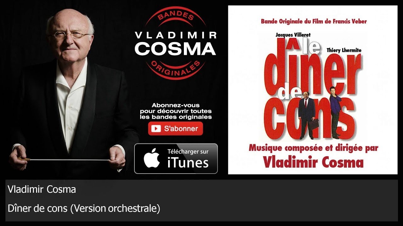 Vladimir Cosma - D&icirc;ner de cons - Version orchestrale - BO du Film Le D&icirc;ners de Cons