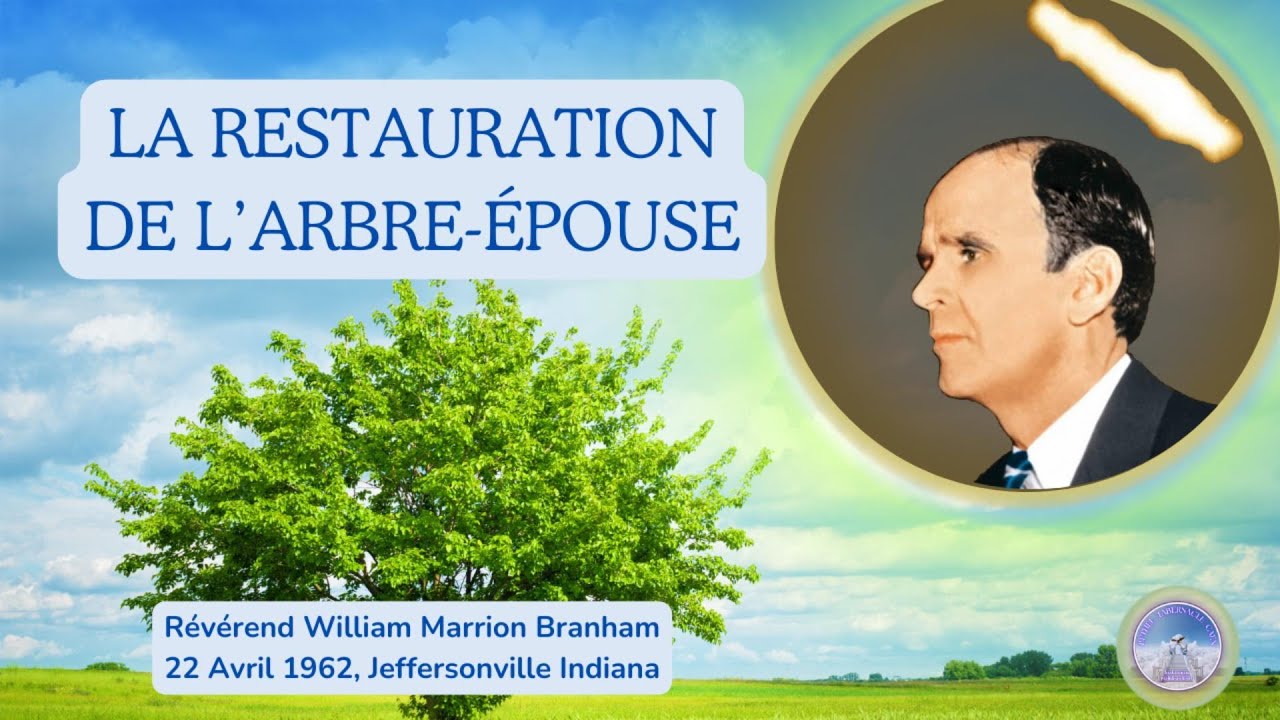 La restauration de l'arbre épouse, William Marrion Branham, 62-0422