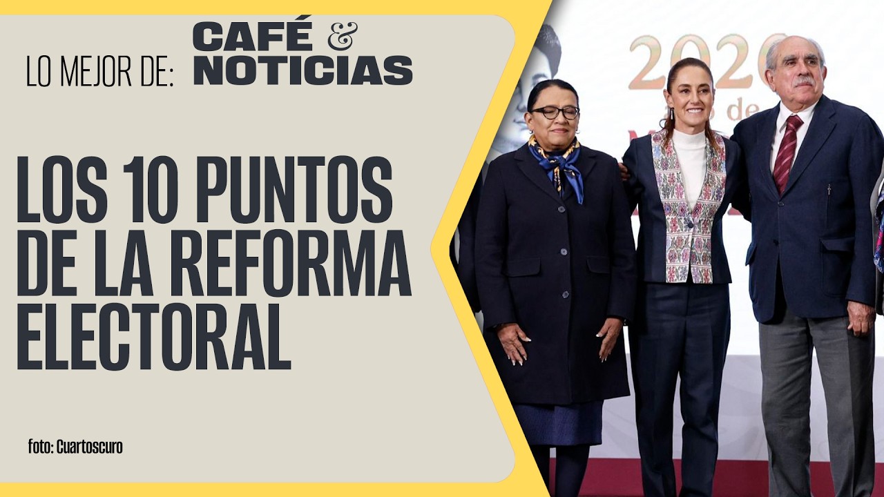 #LoMejor #CaféYNoticias ¬ Reforma Electoral: Reducir 25% el gasto, pluris por voto, fiscalización...