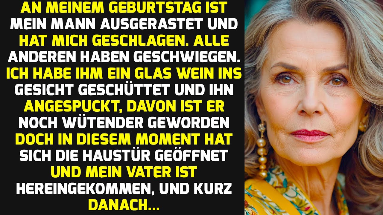 An Meinem Geburtstag Wurde Mein Mann Wütend Und Schlug Mich, Dann Kam Mein Vater Herein Und...