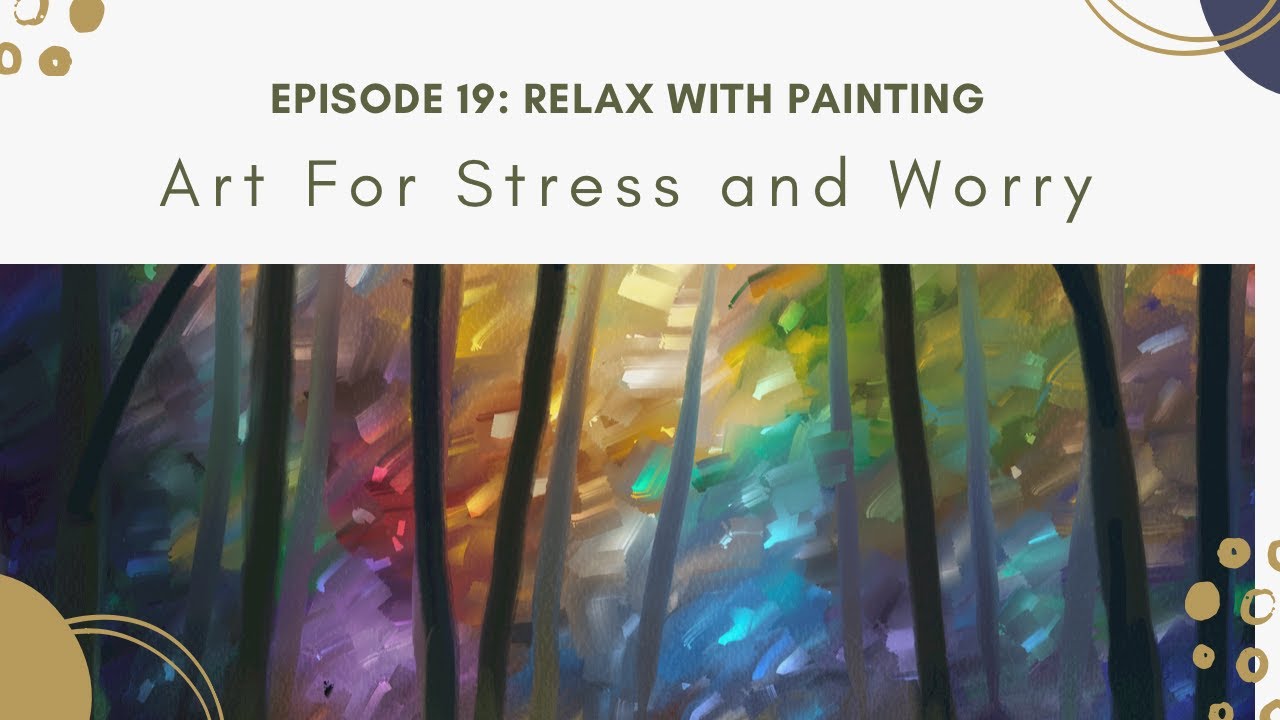 Relax with painting: Art for stress and worry, ( light music and short story)