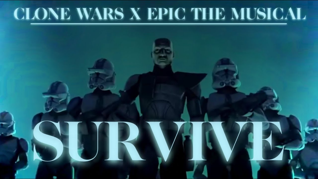 Survive | Epic the Musical x Clone Wars