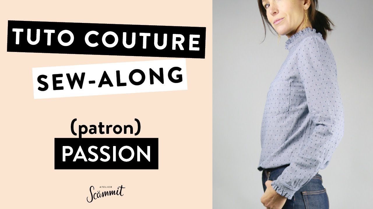 [TUTORIEL COUTURE] Coudre la Blouse PASSION