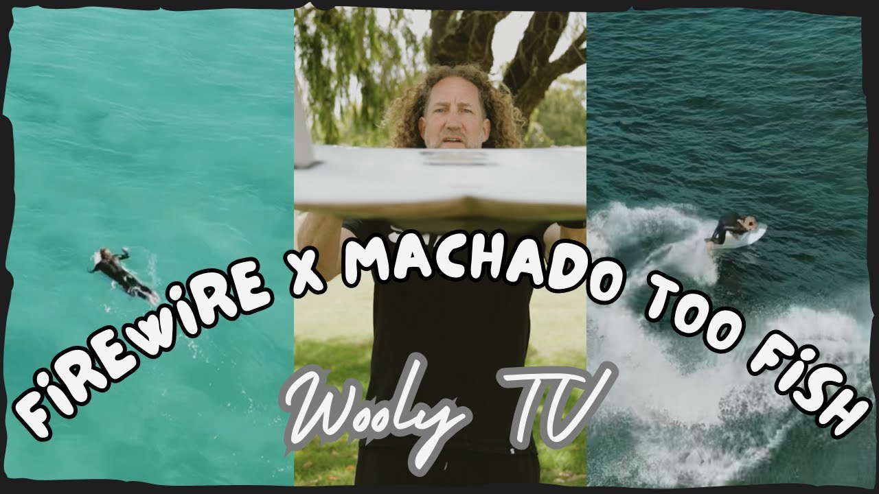 Слишком быстро на Too Fish от Firewire x Machado - Обзор доски для серфинга Wooly TV №55