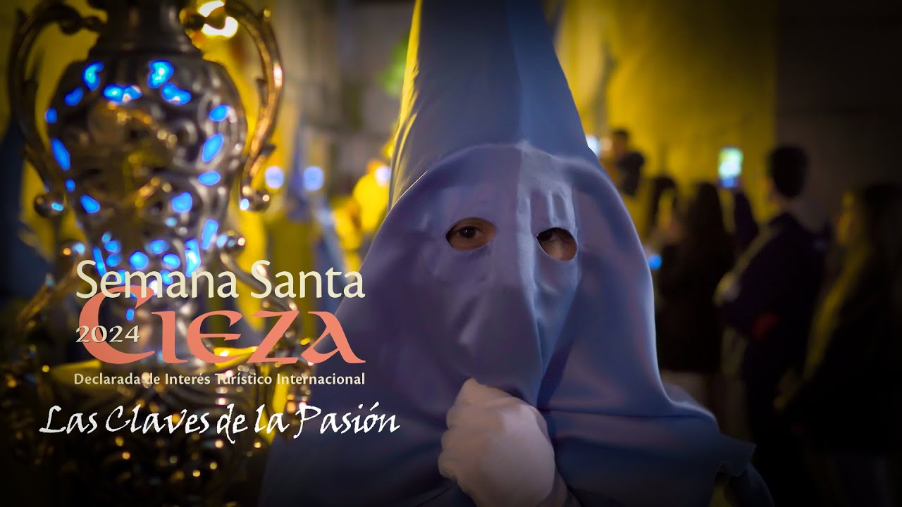 Semana Santa de Cieza 2024 - Las Claves de la Pasión