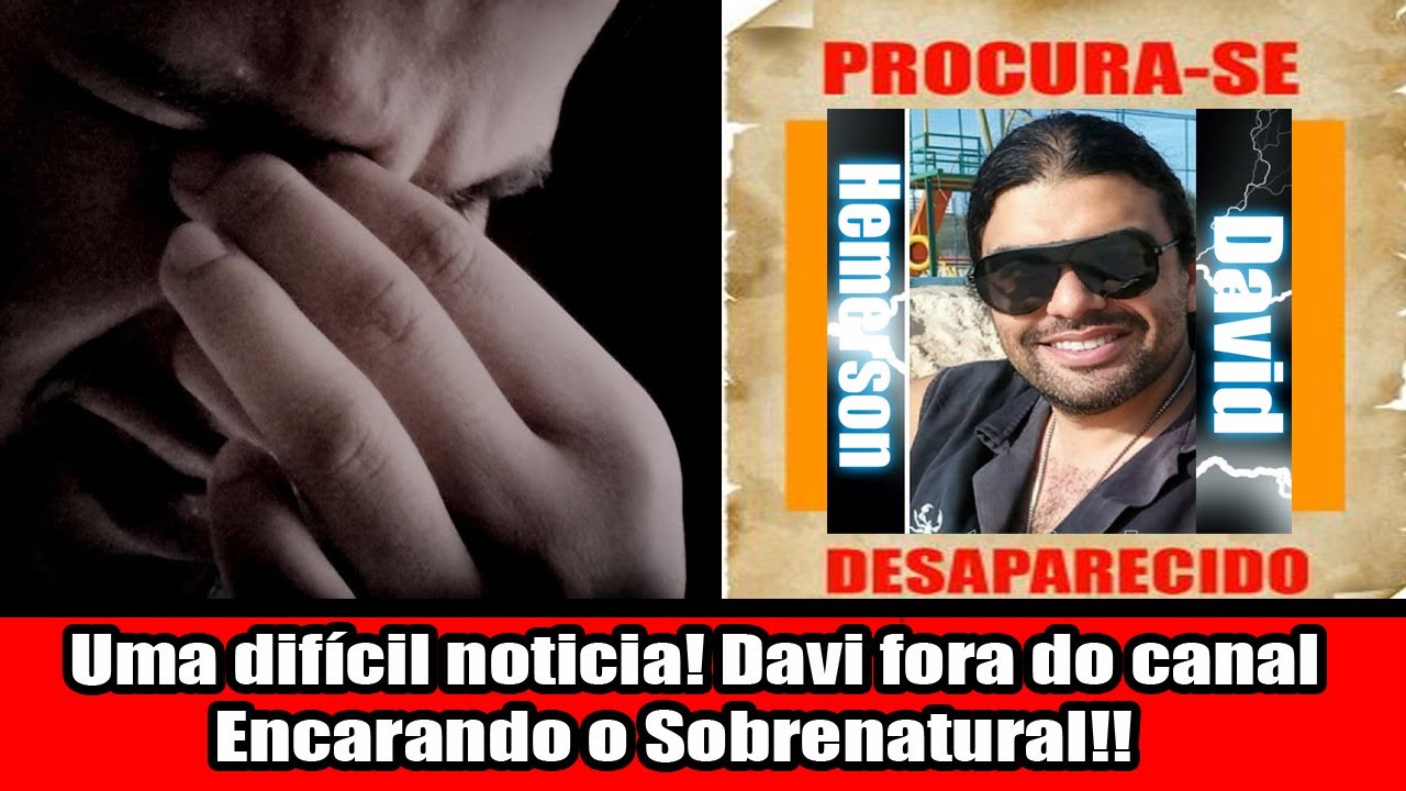 Uma dif&iacute;cil noticia! Davi fora do canal Encarando o Sobrenatural!