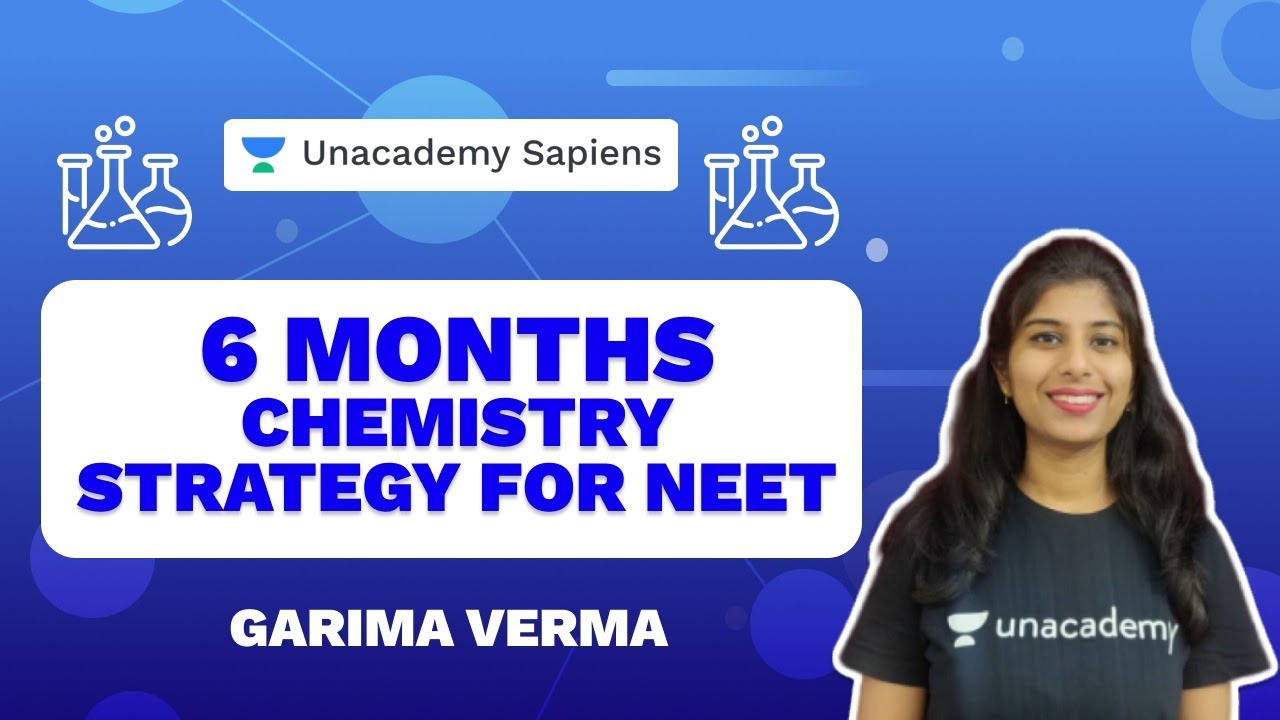 6 Months Chemistry Strategy for NEET 2021 | Garima Verma | Unacademy Sapiens