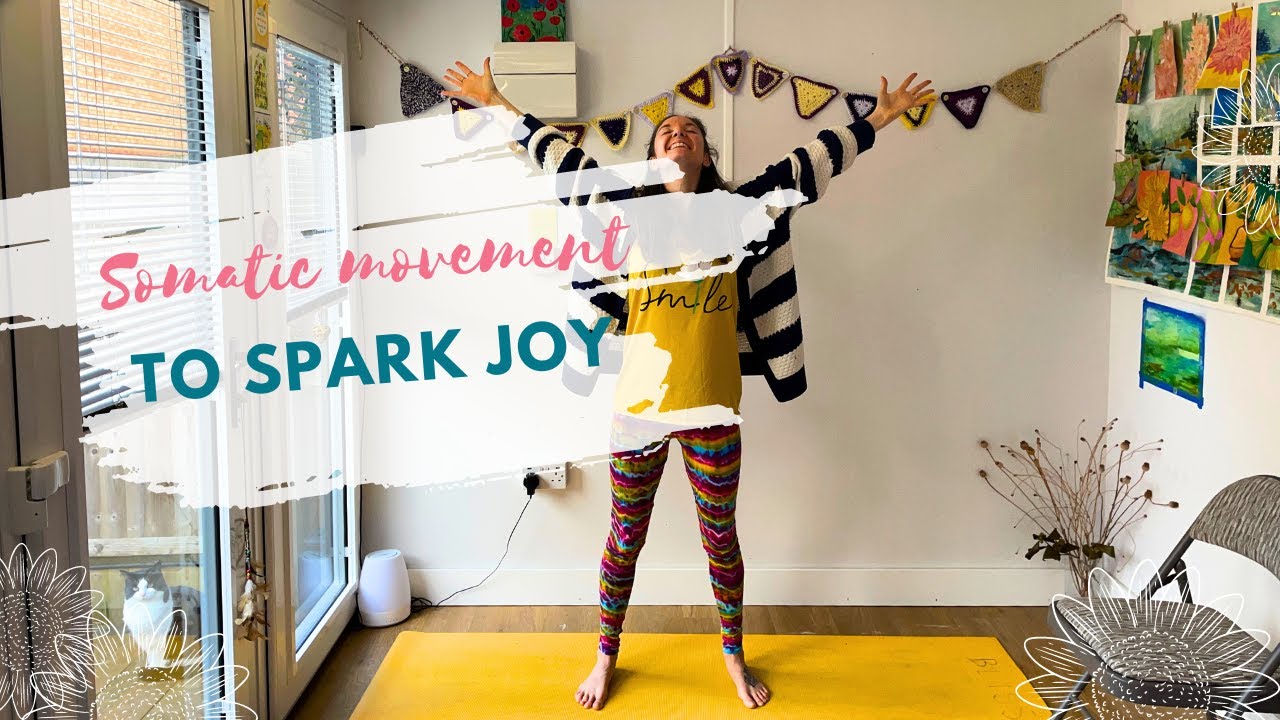 Somatic Movement to help spark Joy // Trauma-informed Somatics