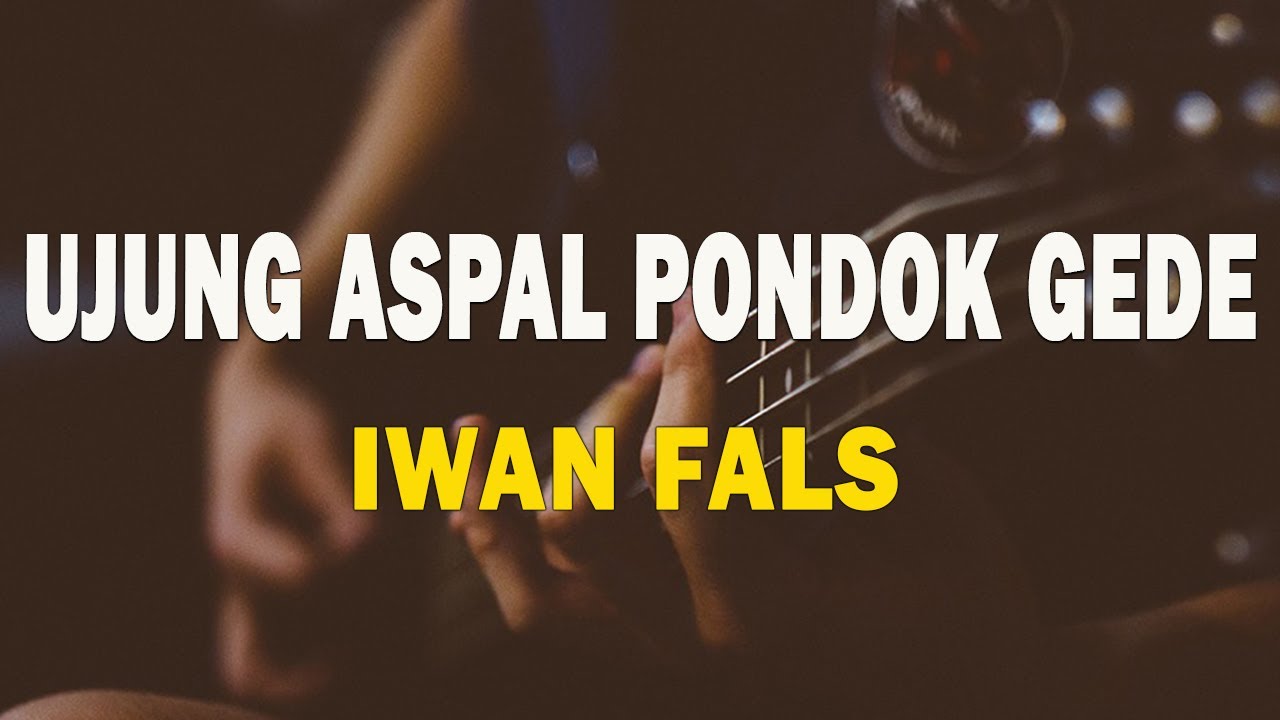 Iwan Fals - Ujung Aspal Pondok Gede - Lirik Lagu Indonesia