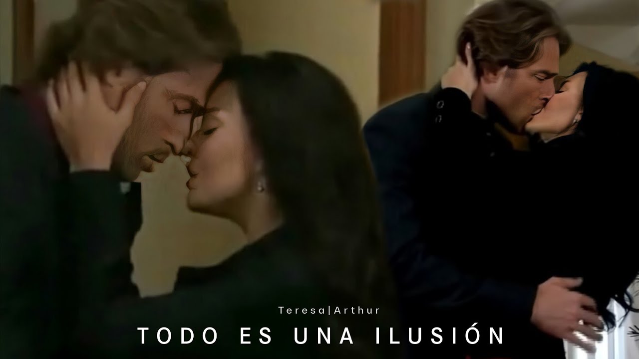 ► Teresa+Arthur ||Todo Es Una Ilusión ( Río Roma)