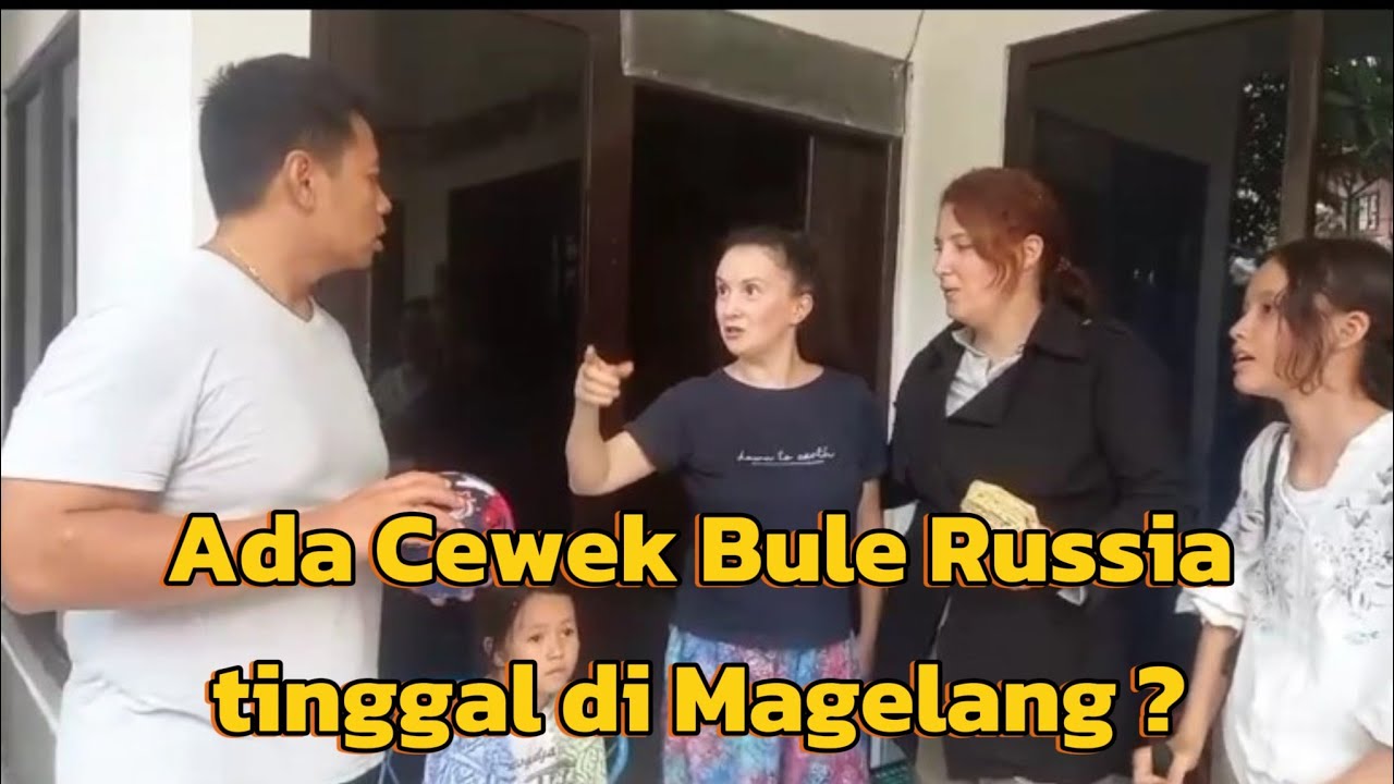 kami datang ke rumah teman baru cewek Russia|| tinggal di  MAGELANG 🤗🤩