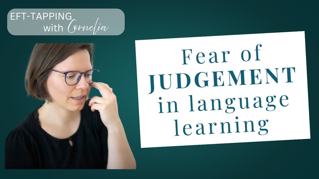 EFT Tapping for Fear of Judgment in Language Learning