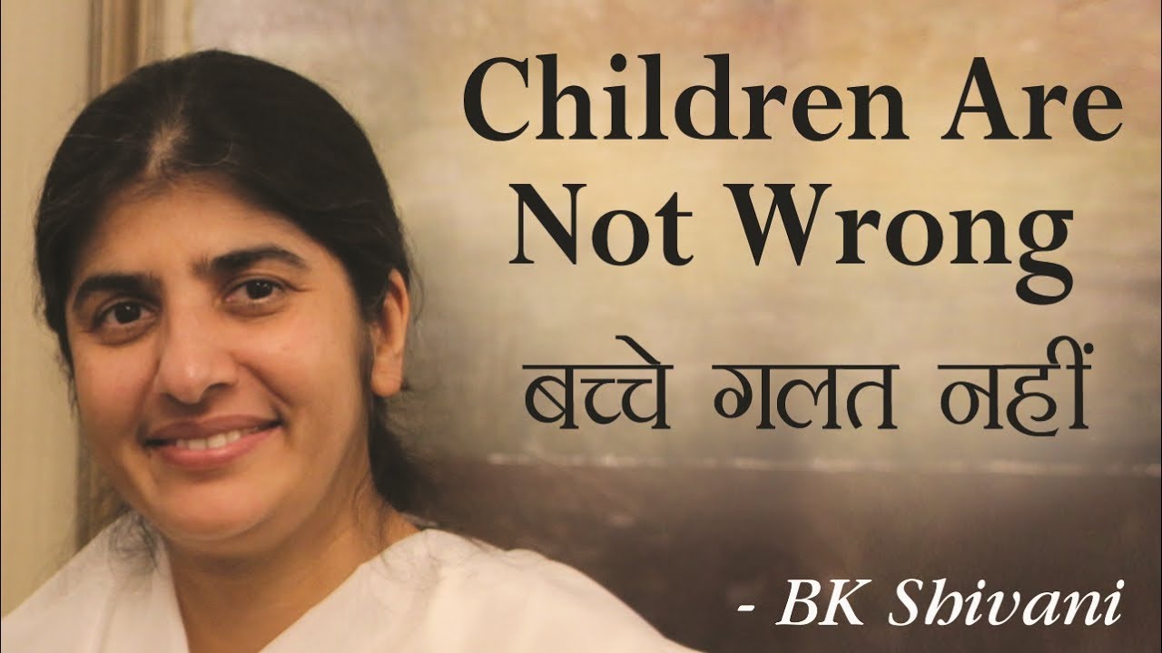 Children Are Not Wrong: Part 4: BK Shivani: Subtitles English