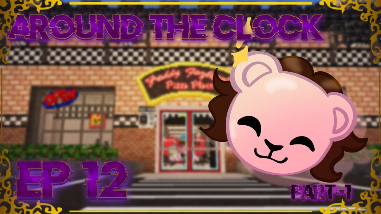 FNAF: Around The Clock [EP12] Upgrade's & Renovations! {Part-1} (Minecraft FNAF Roleplay)