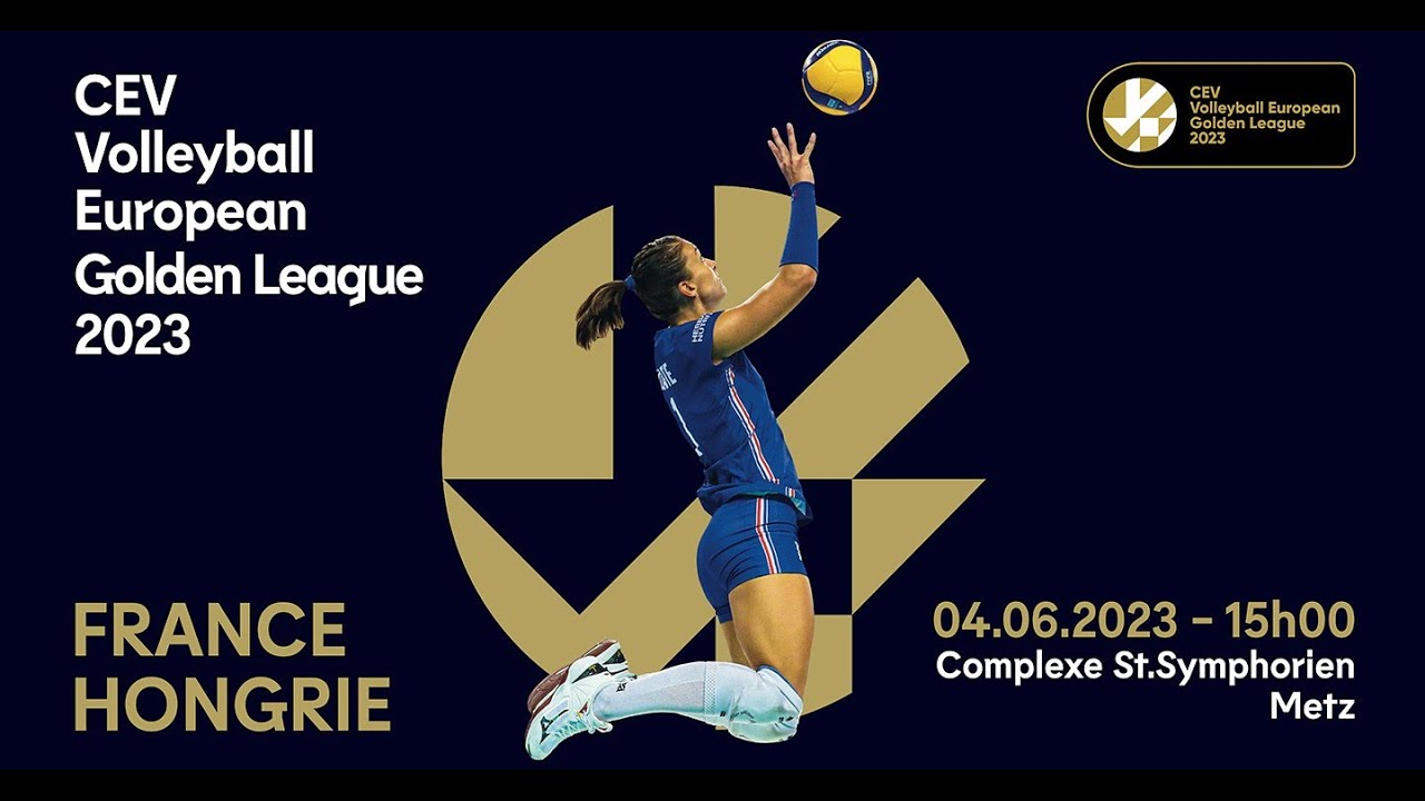 Golden League de Volley Féminin : France - Hongrie